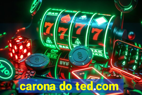 carona do ted.com